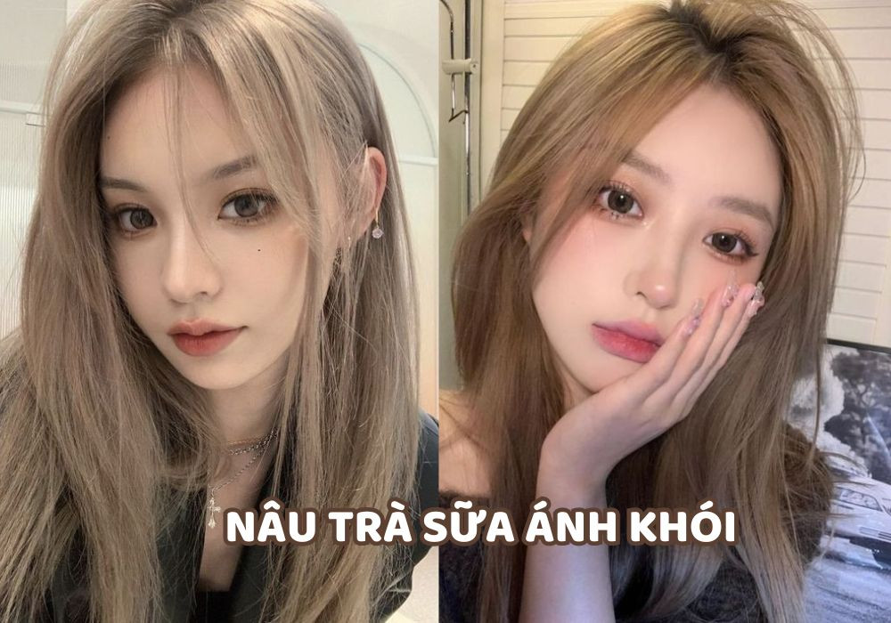Tóc nâu trà sữa ánh khói tôn da tươi tắn